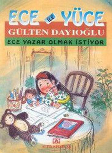 Ece ile Yüce / Ece Yazar Olmak İstiyor %10 indirimli Gülten Dayıoğlu