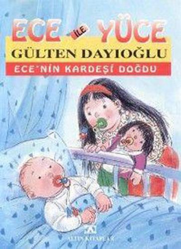 Ece ile Yüce / Ece'nin Kardeşi Doğdu %10 indirimli Gülten Dayıoğlu