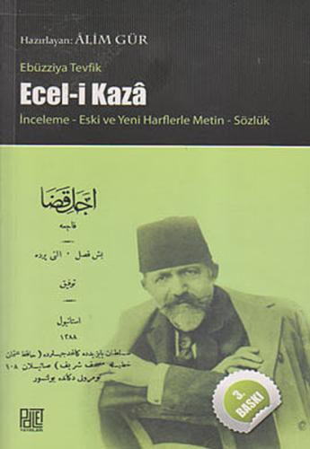 Ecel-i Kaza İnceleme Yeni ve Eski Harflerle Metin Sözlük Ebuzziyya Tev