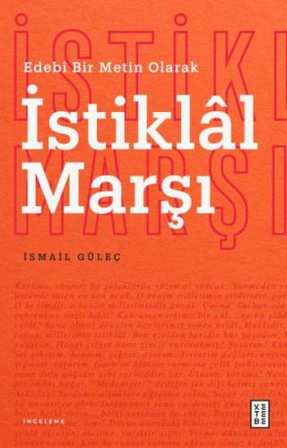 Edebî Bir Metin Olarak İstiklâl Marşı %17 indirimli İsmail Güleç