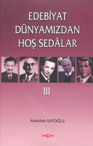 Edebiyat Dünyamızdan Hoş Sedalar 3 %15 indirimli Abdullah Satoğlu