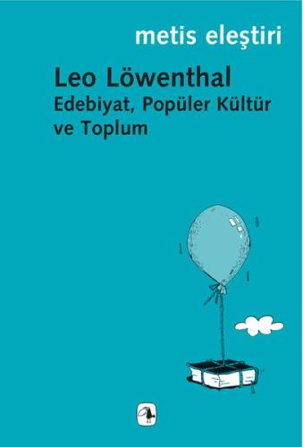 Edebiyat, Popüler Kültür ve Toplum %10 indirimli Leo Löwenthal