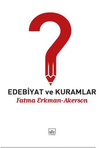 Edebiyat ve Kuramlar Fatma Erkman Akerson