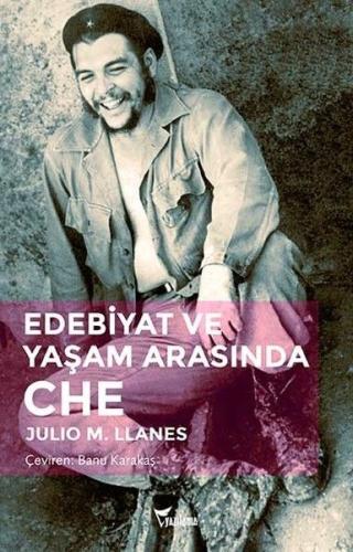 Edebiyat Ve Yaşam Arasında Che %25 indirimli Julio M. Llanes