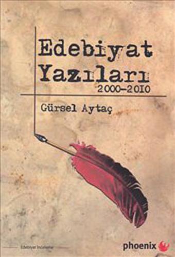 Edebiyat Yazıları 2000-2010 Gürsel Aytaç