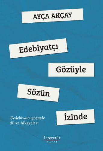 Edebiyatçı Gözüyle Sözün İzinde Ayça Akçay