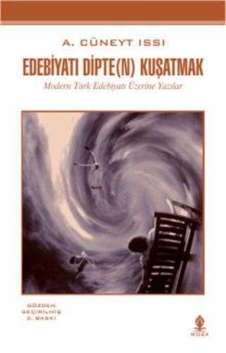 Edebiyatı Dipte(n) Kuşatmak A. Cüneyt Issı