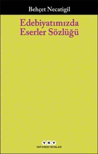 Edebiyatımızda Eserler Sözlüğü %18 indirimli Behçet Necatigil