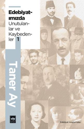 Edebiyatımızda Unutulanlar ve Kaybedenler -1 %19 indirimli Taner Ay