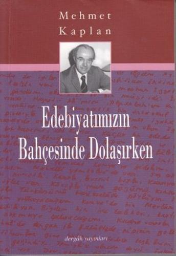 Edebiyatımızın Bahçesinde Dolaşırken %10 indirimli Mehmet Kaplan