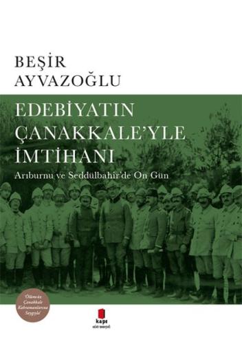 Edebiyatın Çanakkale’yle İmtihanı - Ciltli %10 indirimli Beşir Ayvazoğ