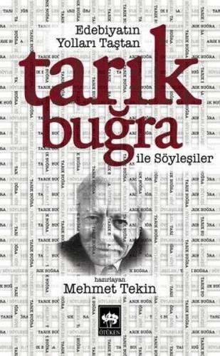 Edebiyatın Yolları Taştan Tarık Buğra ile Söyleşiler %19 indirimli Tar