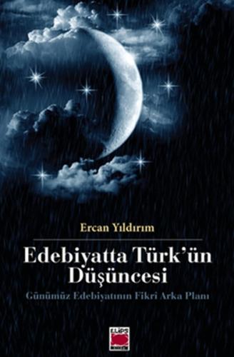 Edebiyatta Türk'ün Düşüncesi Gününümüz Edebiyatının Fikri Arka Planı %