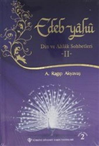 Edep Yahu - Din ve Ahlak Sohbetleri - II %13 indirimli A. Ragıp Akyava