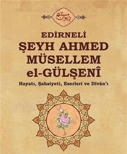 Edirneli Şeyh Ahmed Müsellem el-Gülşeni %18 indirimli Selami Şimşek