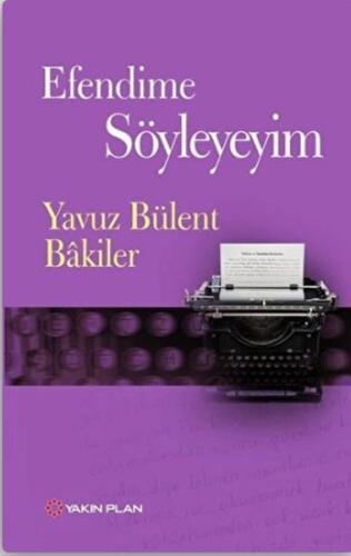 Efendime Söyleyeyim Yavuz Bülent Bakiler