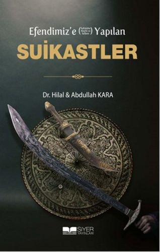 Efendimiz'e (s.a.v) Yapılan Suikastler %3 indirimli Hilal Kara