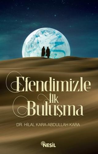 Efendimizle İlk Buluşma Abdullah Kara