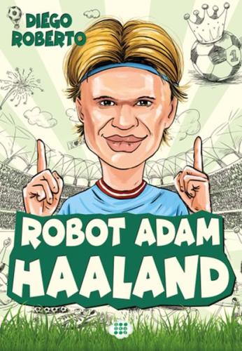 Efsane Futbolcular Robot Adam Haaland Diego Roberto