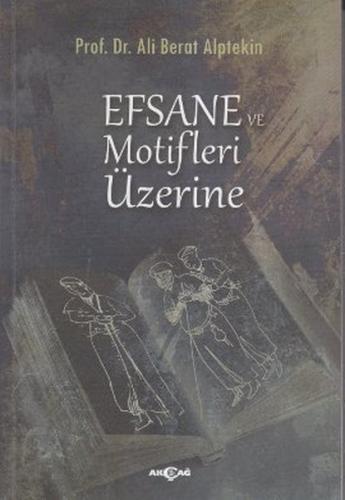 Efsane ve Motifler Üzerine %15 indirimli Ali Berat Alptekin