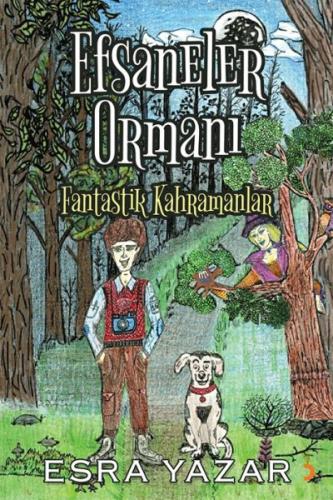 Efsaneler Ormanı - Fantastik Kahramanlar %12 indirimli Esra Yazar