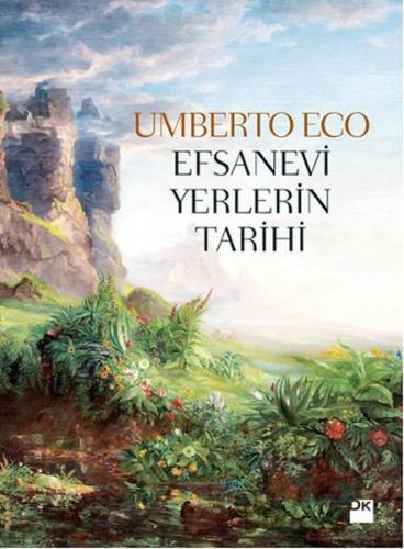 Efsanevi Yerlerin Tarihi %10 indirimli Umberto Eco