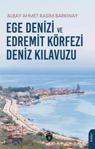 Ege Denizi ve Edremit Körfezi Deniz Kılavuzu %25 indirimli Ahmet Rasim