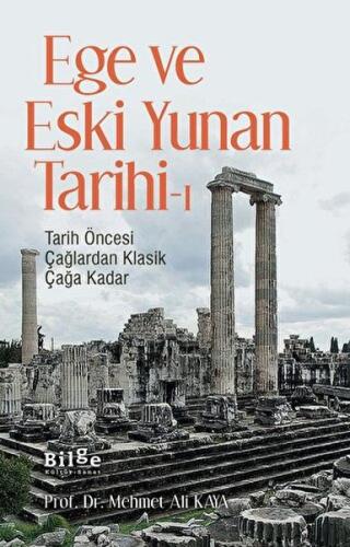 Ege ve Eski Yunan Tarihi-1 Tarih Öncesi Çağlardan Klasik Çağa Kadar %1