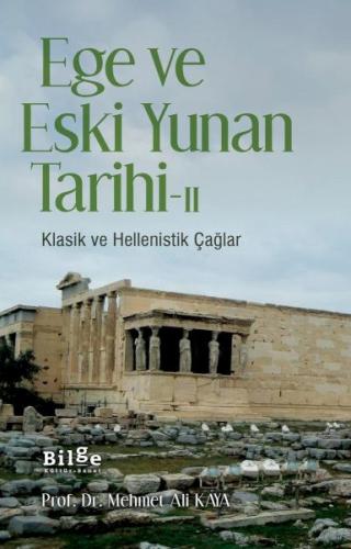 Ege ve Eski Yunan Tarihi - II %14 indirimli Prof. Dr. Mehmet Ali Kaya