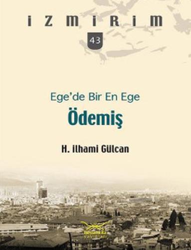 Ege'de Bir En Ege Ödemiş / İzmirim -43 %12 indirimli H. İlhami Gülcan