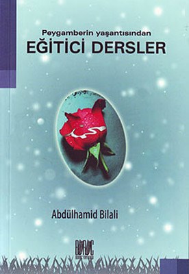 Eğitici Dersler / Rasulullah'ın Hayatından Abdülhamid Bilali