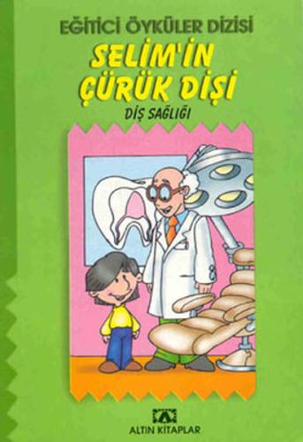 Eğitici Öyküler Dizisi - Selim’in Çürük Dişi - Eğitici Öyküler Dizisi 