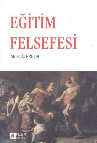 Eğitim Felsefesi Mustafa Ergün