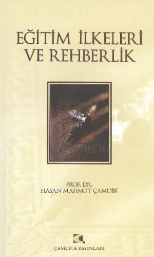 Eğitim İlkeleri ve Rehberlik Prof. Dr. H. Mahmut Çamdibi