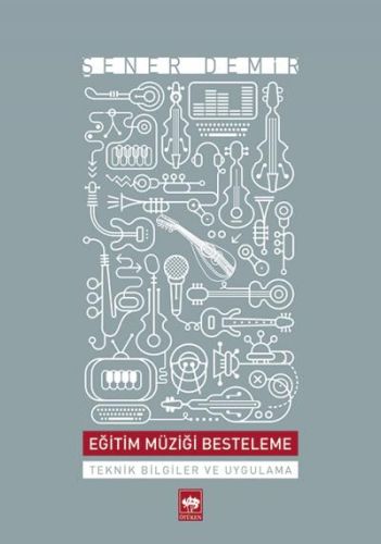 Eğitim Müziği Besteleme Teknik Bilgiler ve Uygulama %19 indirimli Şene