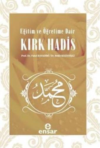 Eğitim ve Öğretime Dair Kırk Hadis %18 indirimli Bekir Kuzudişli