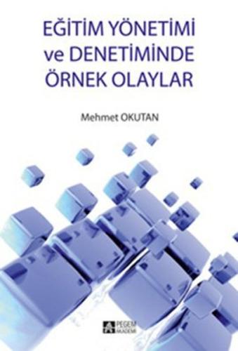 Eğitim Yönetimi ve Denetiminde Örnek Olaylar Mehmet Okutan