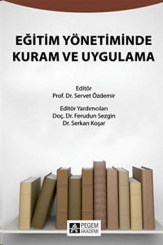 Eğitim Yönetiminde Kuram ve Uygulama Servet Özdemir