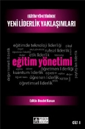 Eğitim Yönetiminde Yeni Liderlik Yaklaşımları Cilt 1 Kollektif