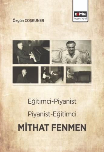 Eğitimci- Piyanist, Piyanist- Eğitimci Mithat Fenmen %3 indirimli Özgü