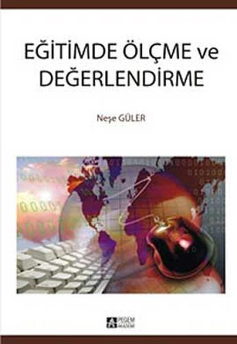 Eğitimde Ölçme ve Değerlendirme / Neşe Güler Neşe Güler