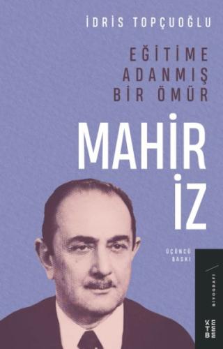 Eğitime Adanmış Bir Ömür:Mahir İz %17 indirimli İdris Topçuoğlu