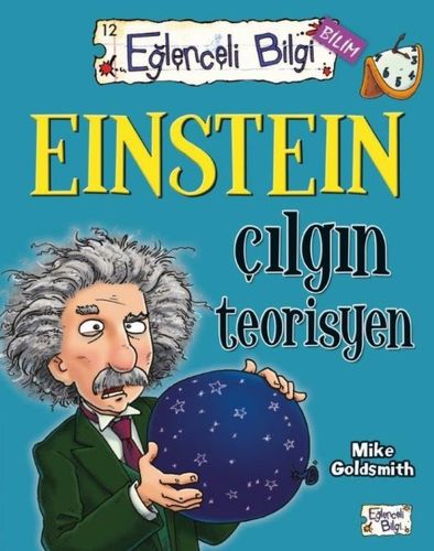 Eğlenceli Bilgi Bilim - Einstein Çılgın Teorisyen %20 indirimli Mike G