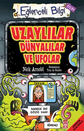 Eğlenceli Bilgi (Bilim) - Uzaylılar Dünyalılar ve Ufolar Nick Arnold