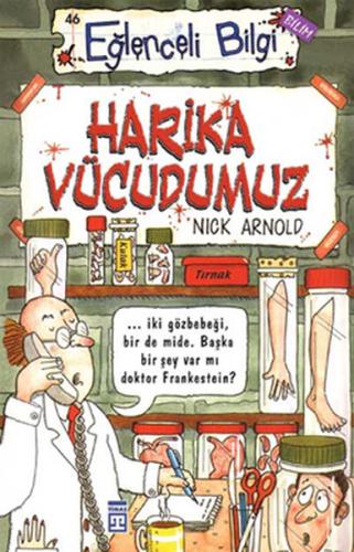 Eğlenceli Bilgi Harika Vücudumuz Nick Arnold