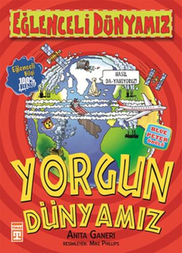 Eğlenceli Dünyamız - Yorgun Dünyamız Anita Ganeri