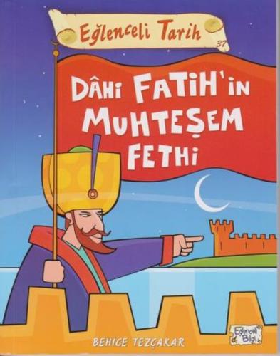 Eğlenceli Tarih - Dahi Fatihin Muhteşem Fethi %20 indirimli Behice Tez