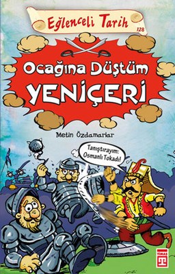 Eğlenceli Tarih - Ocağına Düştüm Yeniçeri %20 indirimli Metin Özdamarl