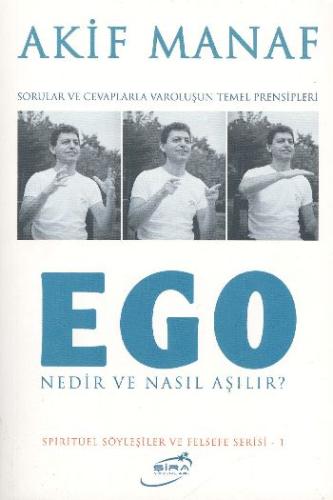Ego Nedir ve Nasıl Aşılır? Sorular ve Cevaplarla Varoluşun Temel Prens