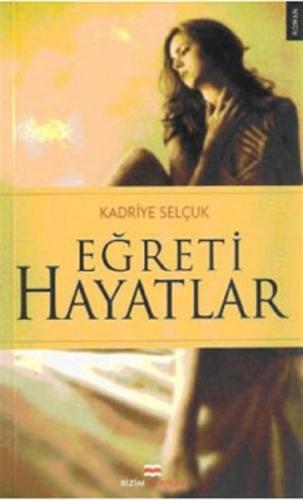 Eğreti Hayatlar Kadriye Selçuk